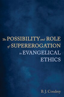 Couverture_The Possibility and Role of Supererogation in Evangelical Ethics