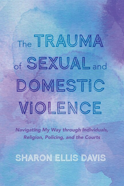 Front cover_The Trauma of Sexual and Domestic Violence