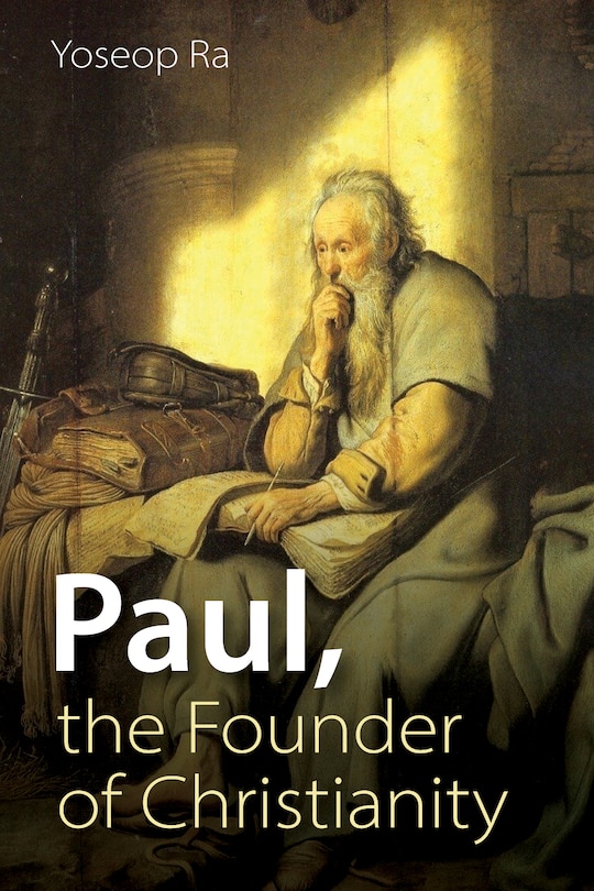 Front cover_Paul, the Founder of Christianity