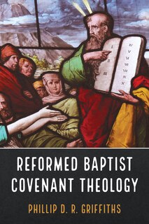 Front cover_Reformed Baptist Covenant Theology