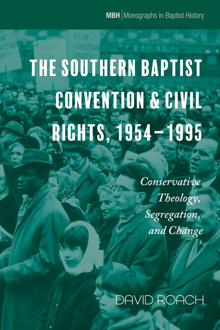 Front cover_The Southern Baptist Convention & Civil Rights, 1954-1995