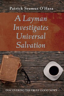 Front cover_A Layman Investigates Universal Salvation