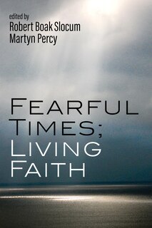 Front cover_Fearful Times; Living Faith