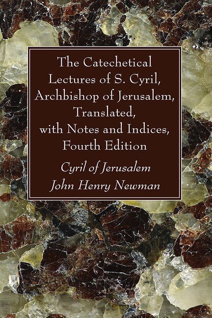 Front cover_The Catechetical Lectures of S. Cyril, Archbishop of Jerusalem, Translated, with Notes and Indices, Fourth Edition