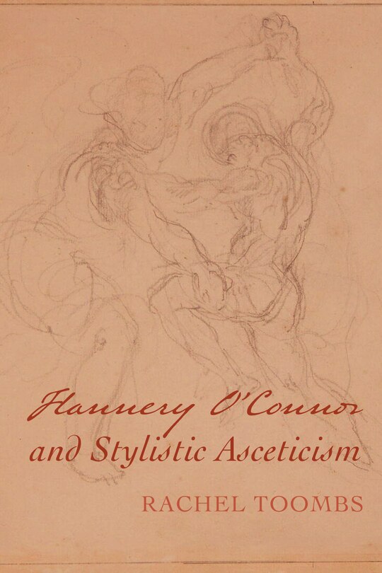 Front cover_Flannery O'Connor and Stylistic Asceticism