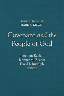 Covenant and the People of God: Essays in Honor of Mark S. Kinzer