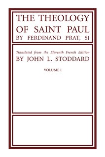 The Theology of Saint Paul, Volume 1