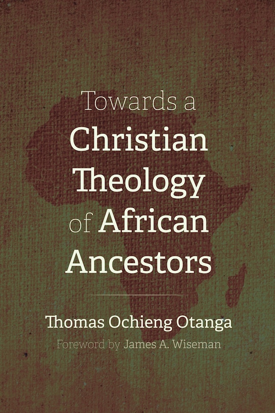 Front cover_Towards a Christian Theology of African Ancestors