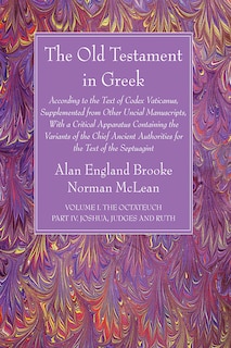 Front cover_The Old Testament in Greek, Volume I The Octateuch, Part IV Joshua, Judges and Ruth
