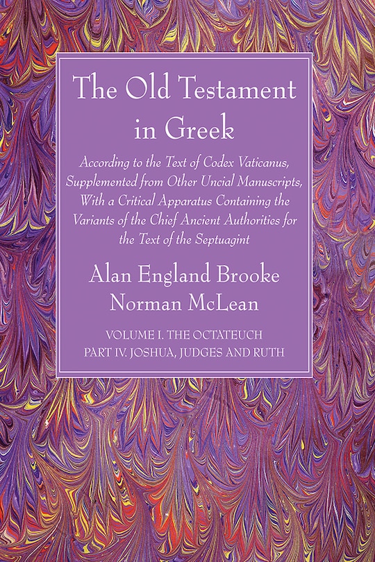 Front cover_The Old Testament in Greek, Volume I The Octateuch, Part IV Joshua, Judges and Ruth