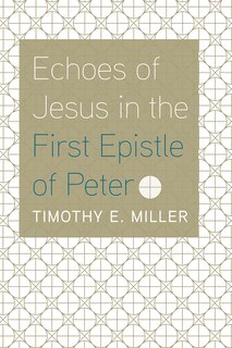 Front cover_Echoes of Jesus in the First Epistle of Peter