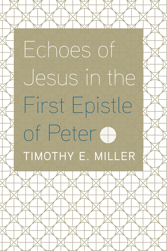 Front cover_Echoes of Jesus in the First Epistle of Peter