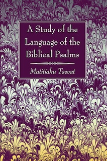 A Study of the Language of the Biblical Psalms