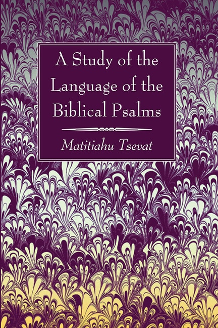 A Study of the Language of the Biblical Psalms