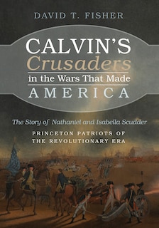 Front cover_Calvin's Crusaders in the Wars That Made America