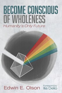 Front cover_Become Conscious of Wholeness