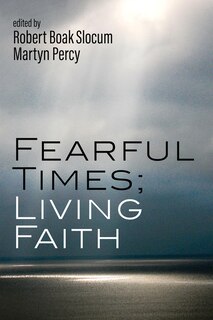 Front cover_Fearful Times; Living Faith