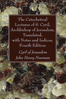 Front cover_The Catechetical Lectures of S. Cyril, Archbishop of Jerusalem, Translated, with Notes and Indices, Fourth Edition