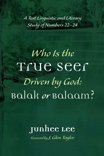 Couverture_Who Is the True Seer Driven by God: Balak or Balaam?