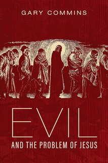 Couverture_Evil and the Problem of Jesus
