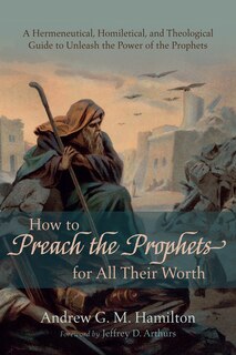 Couverture_How to Preach the Prophets for All Their Worth