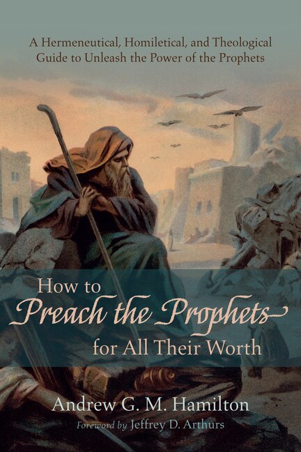 Couverture_How to Preach the Prophets for All Their Worth