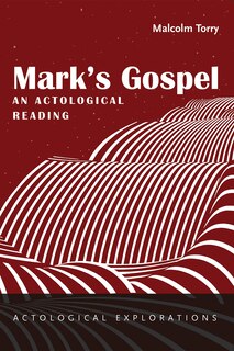 Front cover_Mark's Gospel: An Actological Reading