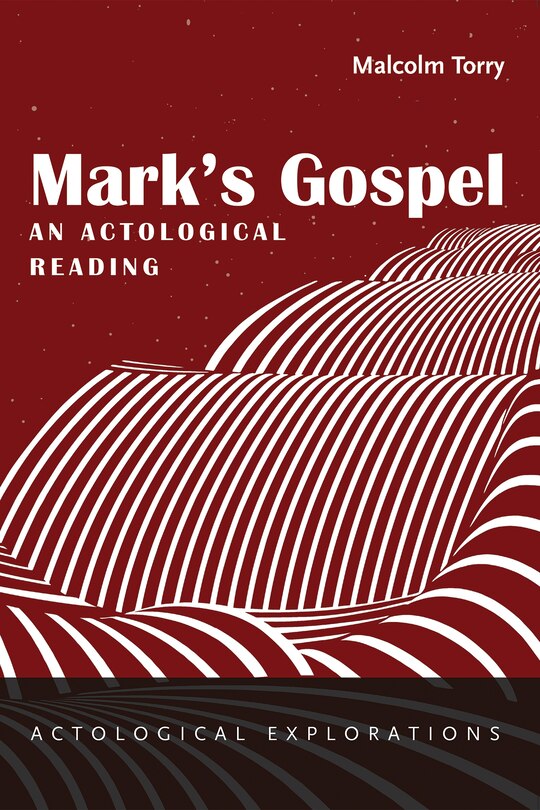 Front cover_Mark's Gospel: An Actological Reading