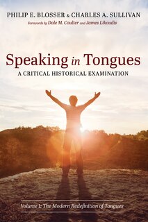 Front cover_Speaking in Tongues: A Critical Historical Examination