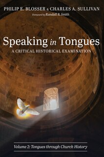 Front cover_Speaking in Tongues: A Critical Historical Examination, Volume 2