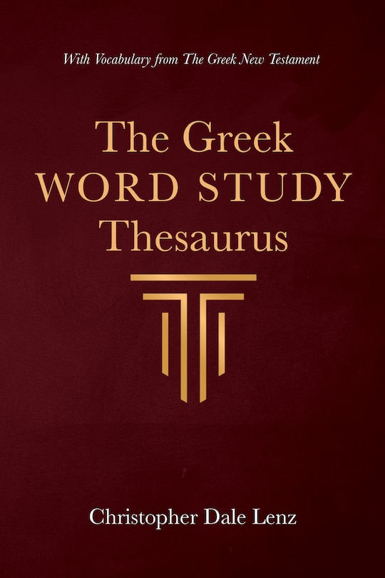 Front cover_The Greek Word Study Thesaurus