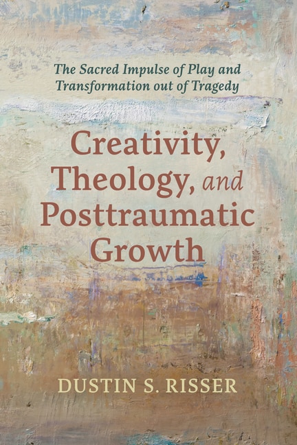 Couverture_Creativity, Theology, and Posttraumatic Growth
