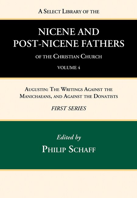 A Select Library of the Nicene and Post-Nicene Fathers of the Christian Church, First Series, Volume 4