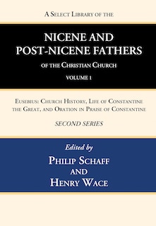 Couverture_A Select Library of the Nicene and Post-Nicene Fathers of the Christian Church, Second Series, Volume 1