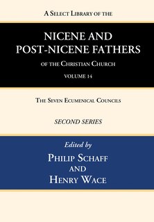 Front cover_A Select Library of the Nicene and Post-Nicene Fathers of the Christian Church, Second Series, Volume 14