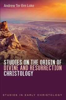 Front cover_Studies on the Origin of Divine and Resurrection Christology