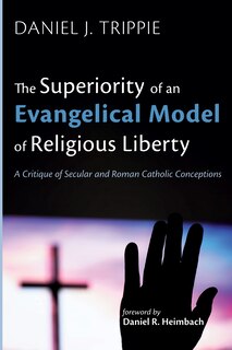 Couverture_The Superiority of an Evangelical Model of Religious Liberty