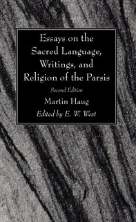 Front cover_Essays on the Sacred Language, Writings, and Religion of the Parsis, Second Edition