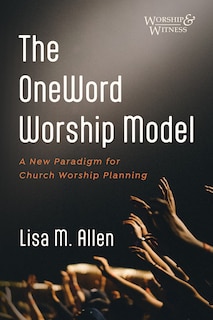 Front cover_The Oneword Worship Model