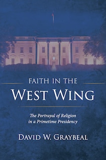 Front cover_Faith in the West Wing