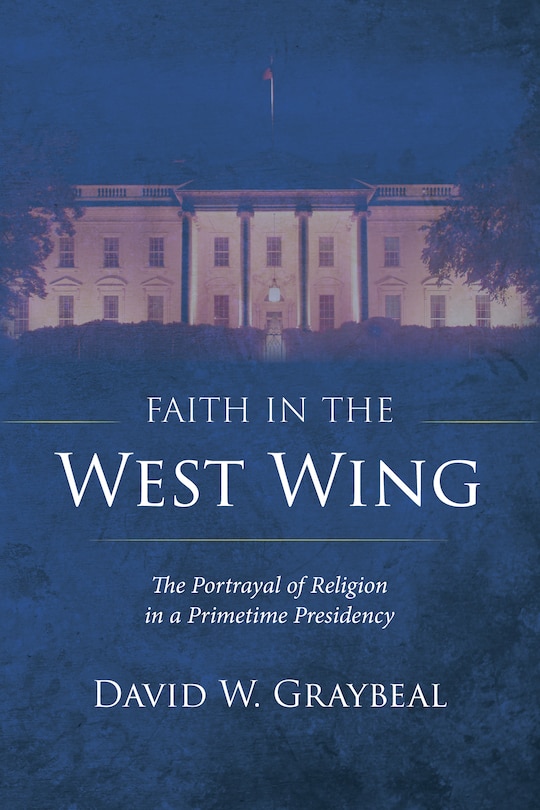 Front cover_Faith in the West Wing