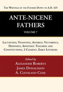 Couverture_Ante-Nicene Fathers: Translations of the Writings of the Fathers Down to A.D. 325, Volume 7