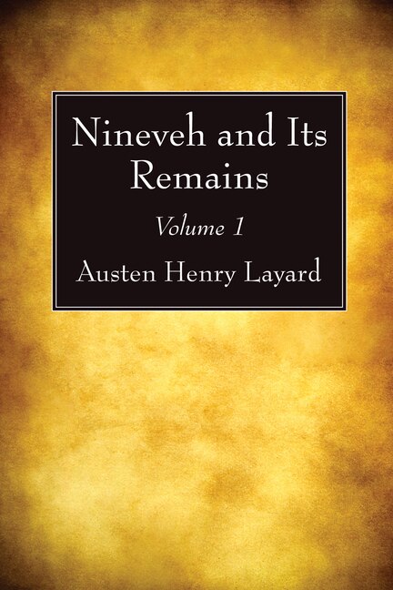 Front cover_Nineveh and Its Remains, Volume 1