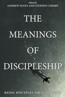Front cover_The Meanings of Discipleship