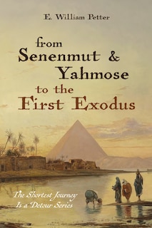 Front cover_From Senenmut and Yahmose to the First Exodus