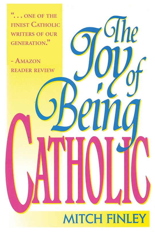 Front cover_The Joy of Being Catholic