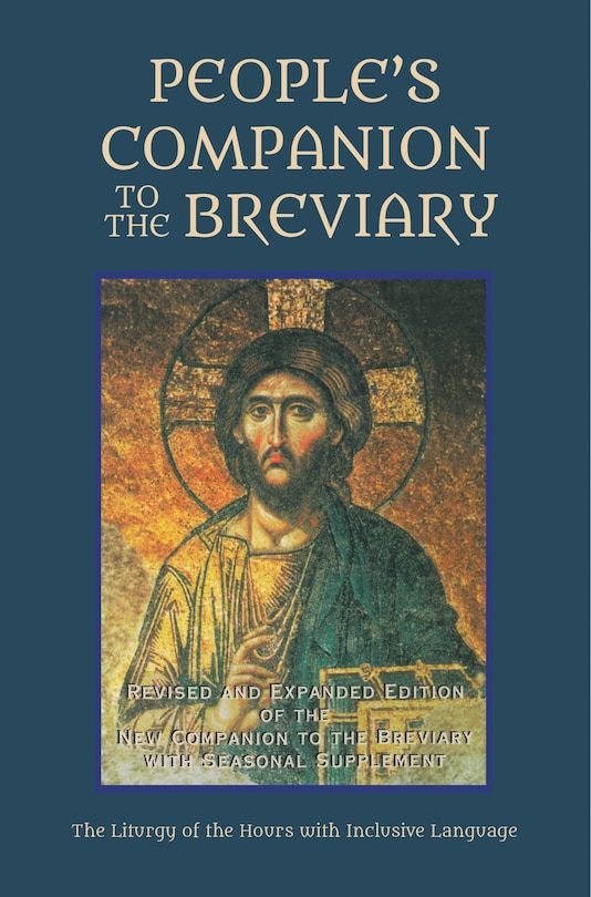 People's Companion to the Breviary, Volume 1: Revised and Expanded Edition of the New Companion to the Breviary with Seasonal Supplement: The Liturgy of the Hours with Inclusive Language