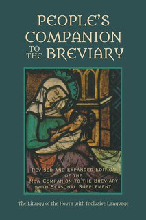 People's Companion to the Breviary, Volume 2: Revised and Expanded Edition of the New Companion to the Breviary with Seasonal Supplement: The Liturgy of the Hours with Inclusive Language