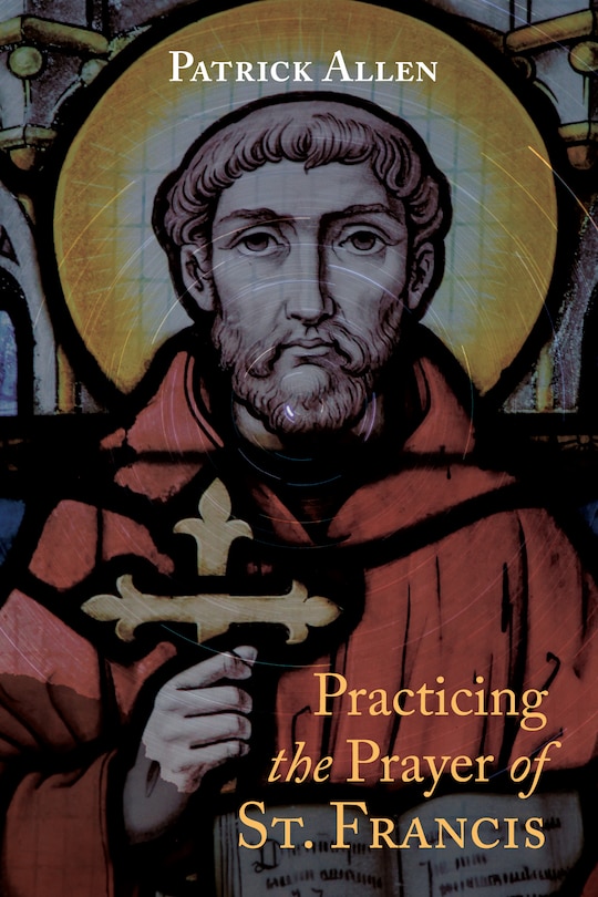 Couverture_Practicing the Prayer of St. Francis