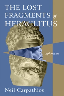 Front cover_The Lost Fragments of Heraclitus